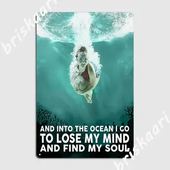 Ir į vandenyną einu prarasti proto ir rasti savo sielą Plakatas Metalinis plokštelių baras Urvas Asmeninis alavo ženklo plakatas